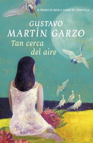 TAN CERCA DEL AIRE (IX PREMIO CIUDAD DE TOPRREVIEJA) | 9788401339028 | MARTIN GARZO, GUSTAVO | Llibreria Aqualata | Comprar llibres en català i castellà online | Comprar llibres Igualada