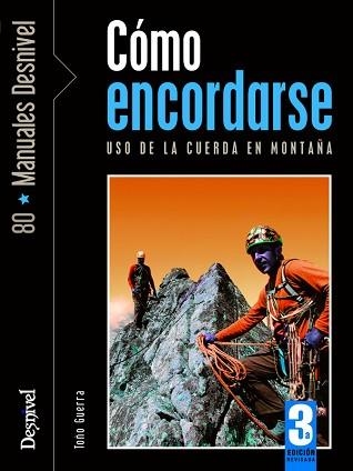 COMO ENCORDARSE. USO DE LA CUERDA EN MONTAÑA | 9788498291988 | GUERRA, TOÑO | Llibreria Aqualata | Comprar llibres en català i castellà online | Comprar llibres Igualada