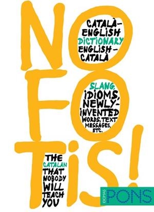 NO FOTIS! : DICCIONARIO DE ARGOT INGLES-CATALA, CATALAN-INGL | 9788484437185 | VARIOS AUTORES | Llibreria Aqualata | Comprar libros en catalán y castellano online | Comprar libros Igualada