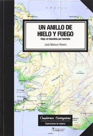 UN ANILLO DE HIELO Y FUEGO : VIAJE EN BICICLETA POR ISLANDIA | 9788493700720 | RIVERA LOPEZ, JOSE MANUEL | Llibreria Aqualata | Comprar libros en catalán y castellano online | Comprar libros Igualada