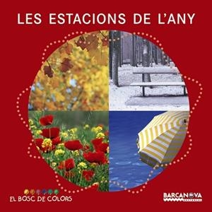 ESTACIONS DE L'ANY, LES (BOSC DE COLORS) | 9788448926571 | BALDÓ, ESTEL/GIL, ROSA/SOLIVA, MARIA | Llibreria Aqualata | Comprar libros en catalán y castellano online | Comprar libros Igualada