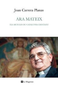 ARA MATEIX. VINT-I-CINC ANYS A "CATALUNYA CRISTINA" | 9788482649740 | CARRERA PLANAS, JOAN | Llibreria Aqualata | Comprar llibres en català i castellà online | Comprar llibres Igualada