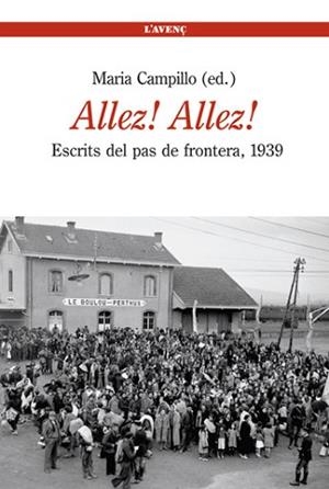 ALLEZ, ALLEZ. ESCRITS DEL PAS DE FRONTERA, 1939 | 9788488839473 | CAMPILLO, MARIA | Llibreria Aqualata | Comprar libros en catalán y castellano online | Comprar libros Igualada