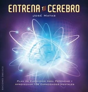 ENTRENA TU CEREBRO | 9788497776899 | MATAS, JOSE | Llibreria Aqualata | Comprar llibres en català i castellà online | Comprar llibres Igualada
