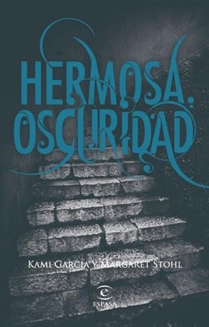 HERMOSA OSCURIDAD | 9788467034448 | GARCIA, KAMI / STOHL, MARGARET | Llibreria Aqualata | Comprar llibres en català i castellà online | Comprar llibres Igualada