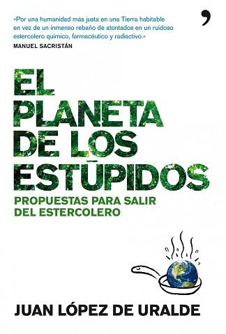 PLANETA DE LOS ESTUPIDOS, EL | 9788484609186 | LOPEZ DE URALDE, JUAN | Llibreria Aqualata | Comprar libros en catalán y castellano online | Comprar libros Igualada