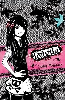 REBELLA. GUIA SOLO PARA CHICAS | 9788484416968 | WEIDNER, JULIA | Llibreria Aqualata | Comprar llibres en català i castellà online | Comprar llibres Igualada