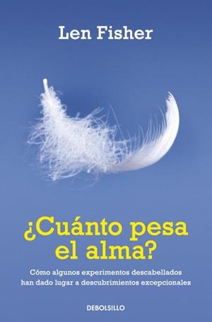 CUANTO PESA EL ALMA (DEBOLSILLO CIENCIA) | 9788499086729 | FISHER, LEN | Llibreria Aqualata | Comprar llibres en català i castellà online | Comprar llibres Igualada
