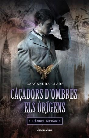 CAÇADORS D'OMBRES 1. ELS ORIGENS. L'ANGEL MECANIC | 9788499322872 | CLARE, CASSANDRA | Llibreria Aqualata | Comprar libros en catalán y castellano online | Comprar libros Igualada
