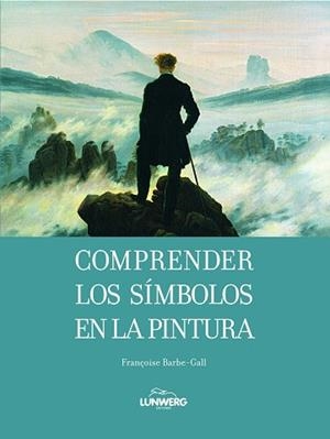 COMPRENDER LOS SIMBOLOS EN LA PINTURA | 9788497856638 | BARBE-GALL, FRANÇOISE | Llibreria Aqualata | Comprar libros en catalán y castellano online | Comprar libros Igualada