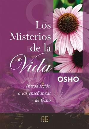 MISTERIOS DE LA VIDA, LOS. INTRODUCCION A LAS ENSEÑANZAS DE | 9788492092147 | OSHO | Llibreria Aqualata | Comprar llibres en català i castellà online | Comprar llibres Igualada
