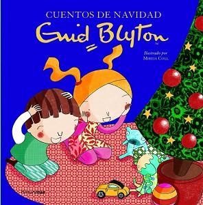 CUENTOS DE NAVIDAD | 9788408094203 | BLYTON, ENID / COLL, MIREIA (IL) | Llibreria Aqualata | Comprar libros en catalán y castellano online | Comprar libros Igualada