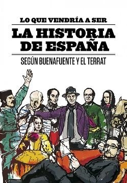 LO QUE VENDRIA A SER LA HISTORIA DE ESPAÑA SEGUN BUENAFUENTE | 9788408094616 | BUENAFUENTE / EL TERRAT | Llibreria Aqualata | Comprar libros en catalán y castellano online | Comprar libros Igualada