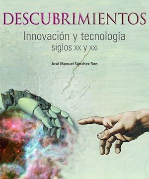 DESCUBRIMIENTOS. INNOVACION Y TECNOLOGIA S. XX Y XXI | 9788497856829 | SANCHEZ RON, JOSE MANUEL | Llibreria Aqualata | Comprar llibres en català i castellà online | Comprar llibres Igualada