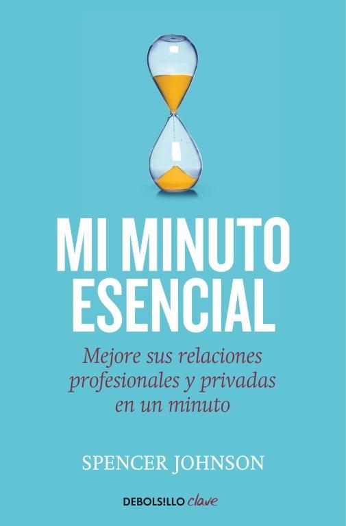 MI MINUTO ESENCIAL (DEBOLSILLO CLAVE) | 9788499089171 | JOHNSON, SPENCER | Llibreria Aqualata | Comprar libros en catalán y castellano online | Comprar libros Igualada