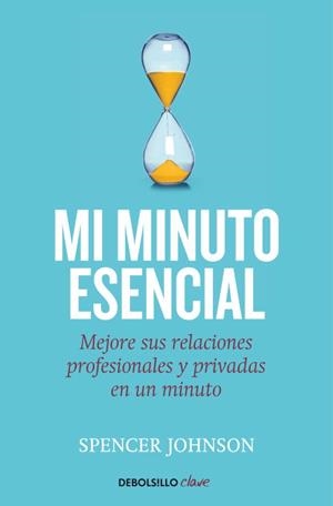 MI MINUTO ESENCIAL (DEBOLSILLO CLAVE) | 9788499089171 | JOHNSON, SPENCER | Llibreria Aqualata | Comprar llibres en català i castellà online | Comprar llibres Igualada
