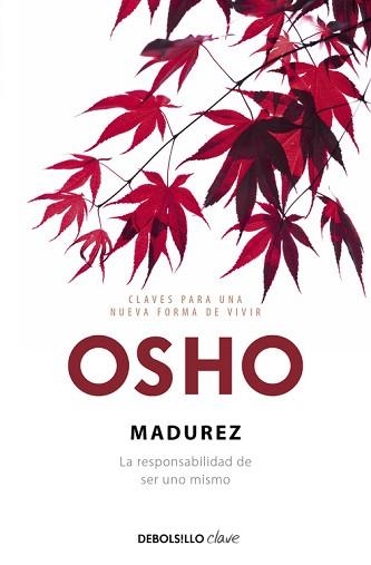 MADUREZ (DEBOLSILLO CLAVE) | 9788499089157 | OSHO | Llibreria Aqualata | Comprar llibres en català i castellà online | Comprar llibres Igualada