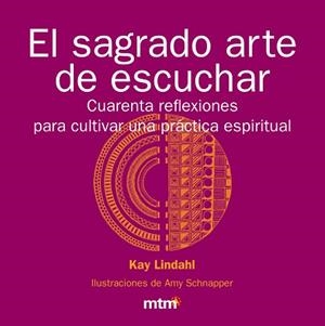 SAGRADO ARTE DE SABER ESCUCHAR, EL | 9788496697898 | LINDAHL, KAY | Llibreria Aqualata | Comprar llibres en català i castellà online | Comprar llibres Igualada