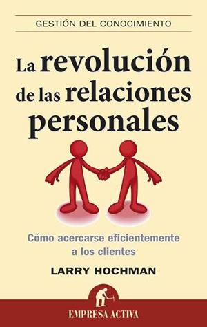 REVOLUCION DE LAS RELACIONES PERSONALES | 9788492452644 | HOCHMAN, LARRY | Llibreria Aqualata | Comprar libros en catalán y castellano online | Comprar libros Igualada