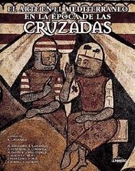 ARTE EN EL MEDITERRANEO EN LA EPOCA DE LAS CRUZADAS, EL | 9788477827122 | CASSANELLI, R | Llibreria Aqualata | Comprar libros en catalán y castellano online | Comprar libros Igualada
