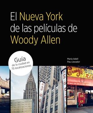 NUEVA YORK DE LAS PELICULAS DE WOODY EL | 9788481564822 | ADELL, MARIA / LLAVADOR, PAU | Llibreria Aqualata | Comprar llibres en català i castellà online | Comprar llibres Igualada