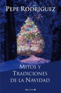 MITOS Y TRADICIONES DE LA NAVIDAD | 9788466646352 | RODRIGUEZ, PEPE | Llibreria Aqualata | Comprar libros en catalán y castellano online | Comprar libros Igualada