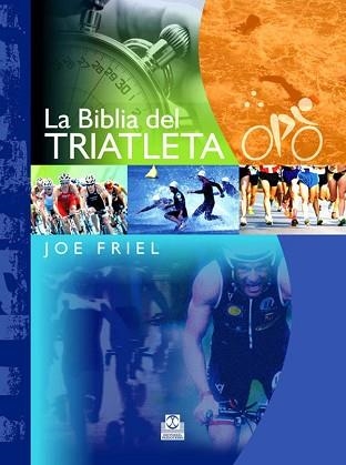 BIBLIA DEL TRIATLETA, LA | 9788499100623 | FRIEL, JOEL | Llibreria Aqualata | Comprar libros en catalán y castellano online | Comprar libros Igualada
