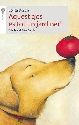 AQUEST GOS ES TOT UN JARDINER (FORMIGA BLANCA 26) | 9788496726864 | BOSCH, LOLITA | Llibreria Aqualata | Comprar libros en catalán y castellano online | Comprar libros Igualada