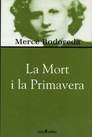 MORT I LA PRIMAVERA, LA (BIB. MERCE RODOREDA 6) | 9788473290975 | RODOREDA, MERCE | Llibreria Aqualata | Comprar llibres en català i castellà online | Comprar llibres Igualada