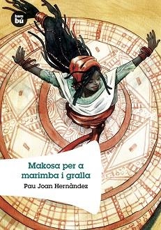 MAKOSA PER A MARIMBA I GRALLA | 9788483431214 | HERNANDEZ, PAU JOAN | Llibreria Aqualata | Comprar llibres en català i castellà online | Comprar llibres Igualada