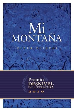 MI MONTAÑA (PREMIO DESNIVEL 2010) | 9788498292046 | ELIZEGI, EIDER | Llibreria Aqualata | Comprar libros en catalán y castellano online | Comprar libros Igualada