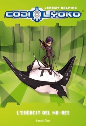 CODI LYOKO 4. L'EXERCIT DEL NO-RES | 9788499323275 | BELPOIS, JEREMY | Llibreria Aqualata | Comprar libros en catalán y castellano online | Comprar libros Igualada