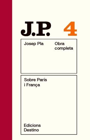 OBRA COMPLETA JOSEP PLA VOL. 4 SOBRE PARIS I FRANÇA | 9788497101448 | PLA, JOSEP | Llibreria Aqualata | Comprar libros en catalán y castellano online | Comprar libros Igualada