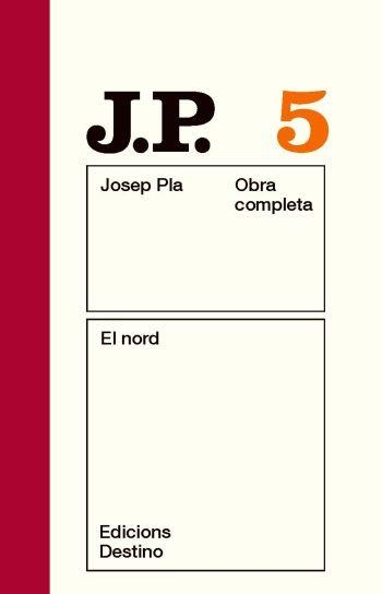 OBRA COMPLETA JOSEP PLA VOL. 5 EL NORD | 9788497101455 | PLA, JOSEP | Llibreria Aqualata | Comprar llibres en català i castellà online | Comprar llibres Igualada