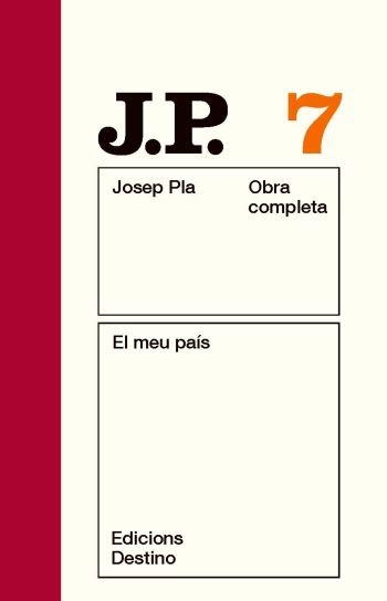 OBRA COMPLETA JOSEP PLA VOL. 7 EL MEU PAIS | 9788497101479 | PLA, JOSEP | Llibreria Aqualata | Comprar llibres en català i castellà online | Comprar llibres Igualada