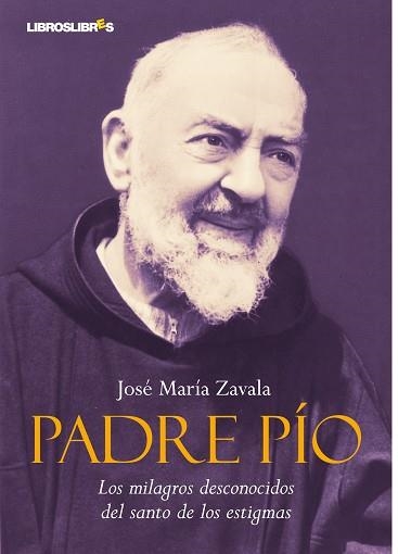 PADRE PIO. LOS MILAGROS DESCONOCIDOS DEL SANTO DE LOS ESTIGM | 9788492654444 | ZAVALA, JOSE MARIA | Llibreria Aqualata | Comprar libros en catalán y castellano online | Comprar libros Igualada