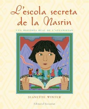 ESCOLA SECRETA DE LA NASRIN, L' (ALBUM IL·LUSTRAT) | 9788426138095 | WINTER, JEANETTE | Llibreria Aqualata | Comprar libros en catalán y castellano online | Comprar libros Igualada
