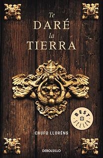 TE DARE LA TIERRA (BESTSELLER 781/1) | 9788499088051 | LLORENS, CHUFO | Llibreria Aqualata | Comprar llibres en català i castellà online | Comprar llibres Igualada