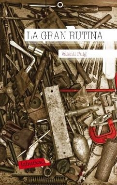 GRAN RUTINA, LA (LABUTXACA) | 9788499302331 | PUIG, VALENTI | Llibreria Aqualata | Comprar libros en catalán y castellano online | Comprar libros Igualada