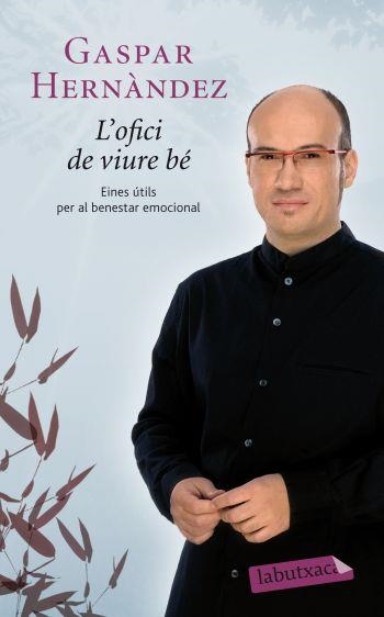 OFICI DE VIURE BE, L' (LABUTXACA) | 9788499302263 | HERNANDEZ, GASPAR | Llibreria Aqualata | Comprar libros en catalán y castellano online | Comprar libros Igualada