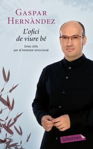OFICI DE VIURE BE, L' (LABUTXACA) | 9788499302263 | HERNANDEZ, GASPAR | Llibreria Aqualata | Comprar llibres en català i castellà online | Comprar llibres Igualada