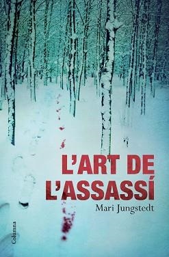 ART DE L'ASSASSI, L' (COLUMNA 870) | 9788466413169 | JUNGSTEDT, MARI | Llibreria Aqualata | Comprar llibres en català i castellà online | Comprar llibres Igualada