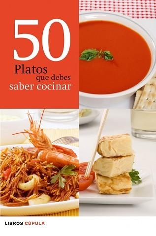 50 PLATOS QUE DEBES SABER COCINAR | 9788448068615 | AA. VV. | Llibreria Aqualata | Comprar libros en catalán y castellano online | Comprar libros Igualada