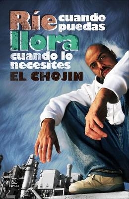 RIE CUANDO PUEDAS, LLORA CUANDO LO NECESITES | 9788467034394 | EL CHOJIN | Llibreria Aqualata | Comprar libros en catalán y castellano online | Comprar libros Igualada