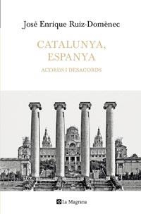 CATALUNYA, ESPANYA. ACORDS I DESACORDS (ORIGENS 159) | 9788482649641 | RUIZ DOMENEC, JOSE ENRIQUE | Llibreria Aqualata | Comprar libros en catalán y castellano online | Comprar libros Igualada