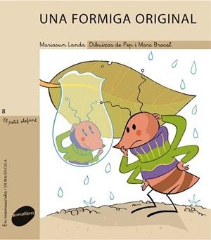 UNA FORMIGA ORIGINAL (PETIT ELEFANT 8) - LLETRA PAL I LLIGAD | 9788496726994 | LANDA, MARIASUN / BROCAL, PEP I MARC | Llibreria Aqualata | Comprar libros en catalán y castellano online | Comprar libros Igualada