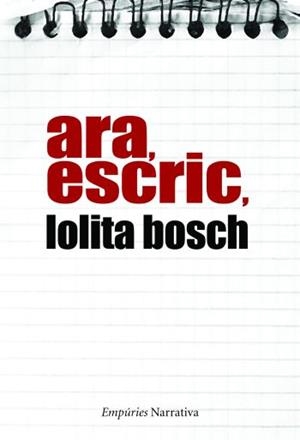 ARA, ESCRIC (NARRATIVA 383) | 9788497874557 | BOSCH, LOLITA | Llibreria Aqualata | Comprar llibres en català i castellà online | Comprar llibres Igualada