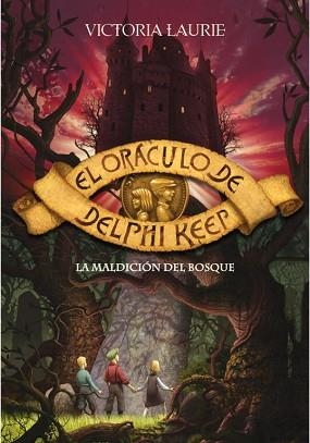ORACULO DE DELPHI KEEP, EL. LA MALDICION DEL BOSQUE | 9788484416920 | LAURIE, VICTORIA | Llibreria Aqualata | Comprar llibres en català i castellà online | Comprar llibres Igualada