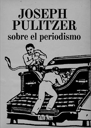 SOBRE EL PERIODISMO | 9788493793289 | PULITZER, JOSEPH | Llibreria Aqualata | Comprar libros en catalán y castellano online | Comprar libros Igualada