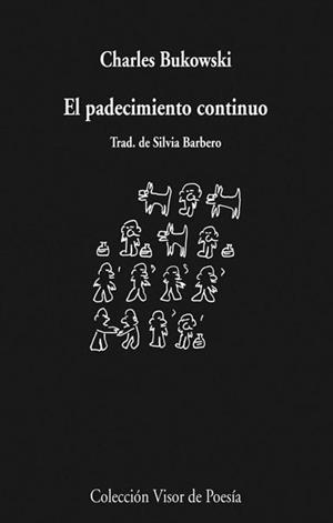 PADECIMIENTO CONTINUO, EL (VISOR 768) | 9788498957686 | BUKOWSKI, CHARLES | Llibreria Aqualata | Comprar libros en catalán y castellano online | Comprar libros Igualada